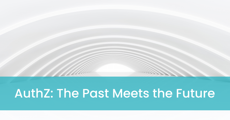 AuthZ: The Past Meets the Future